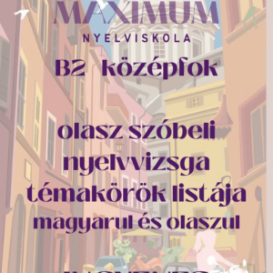 maximumanett-olasz szóbeli nyelvvizsga témakörök listája